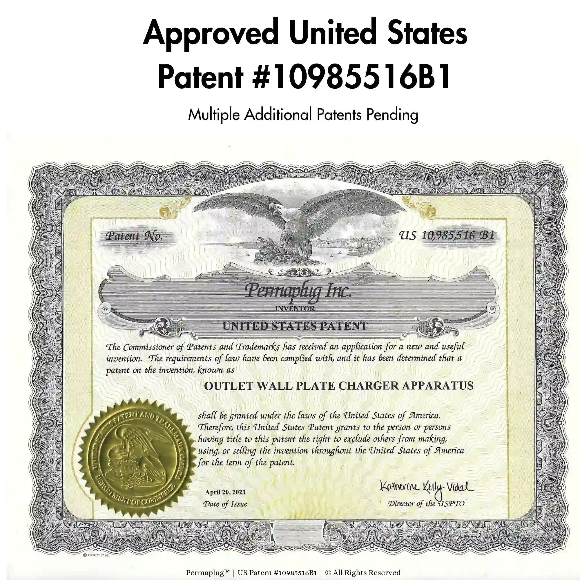 This image displays the Approved United States Patent #10985516B1 for the Permaplug Charger Lock. The certificate highlights the official patent approval for the "Outlet Wall Plate Charger Apparatus" granted to Permaplug Inc. The patent was issued on April 20, 2021, and the document is signed by the Director of the USPTO, Katharine Kelly Vidal. The image emphasizes the legitimacy and innovation of the Permaplug product, with additional patents pending.